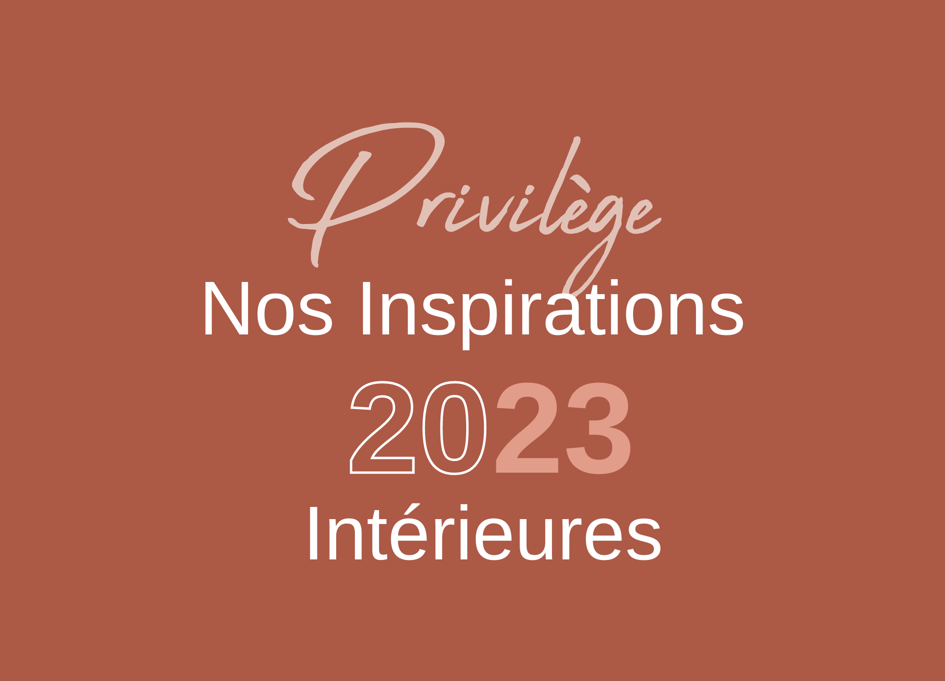 Actualité : Privilège • Nos Inspirations Intérieures 2023